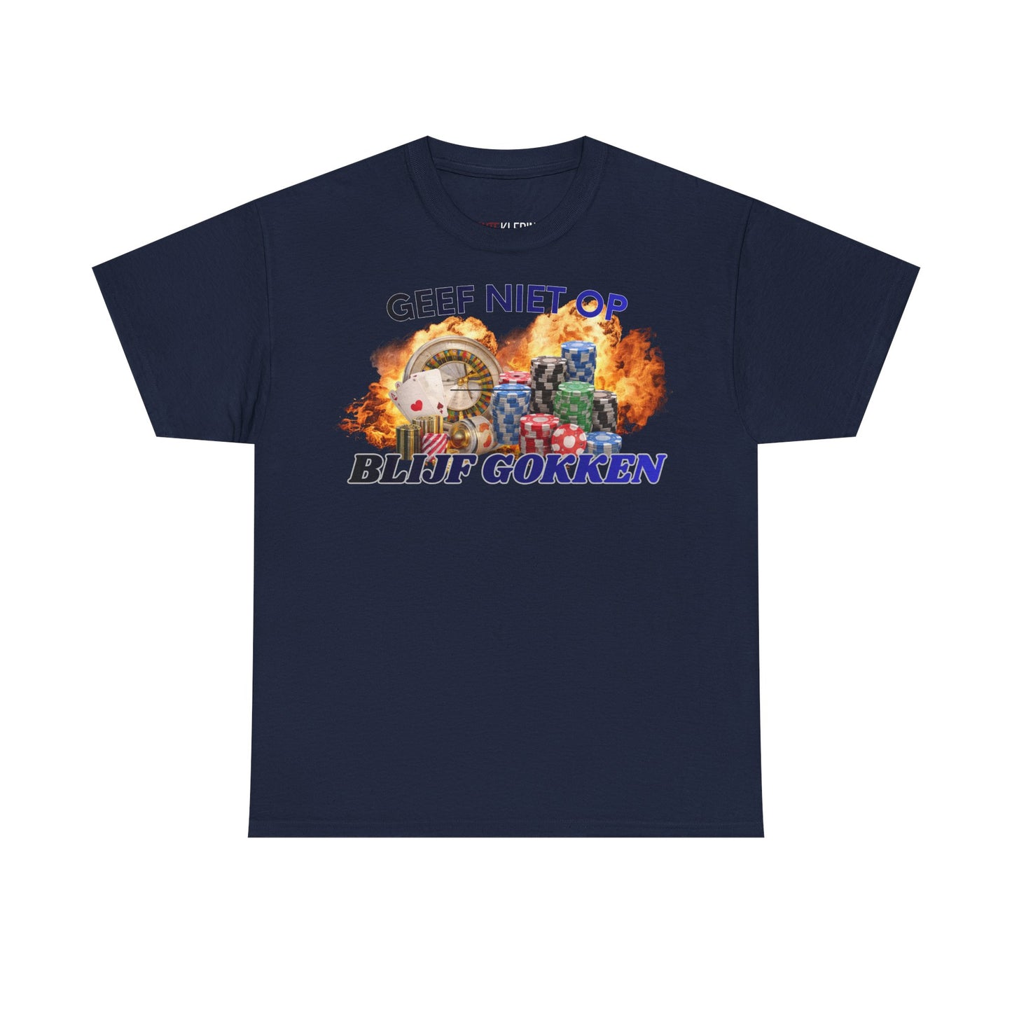 "Blijf Gokken" Shirt