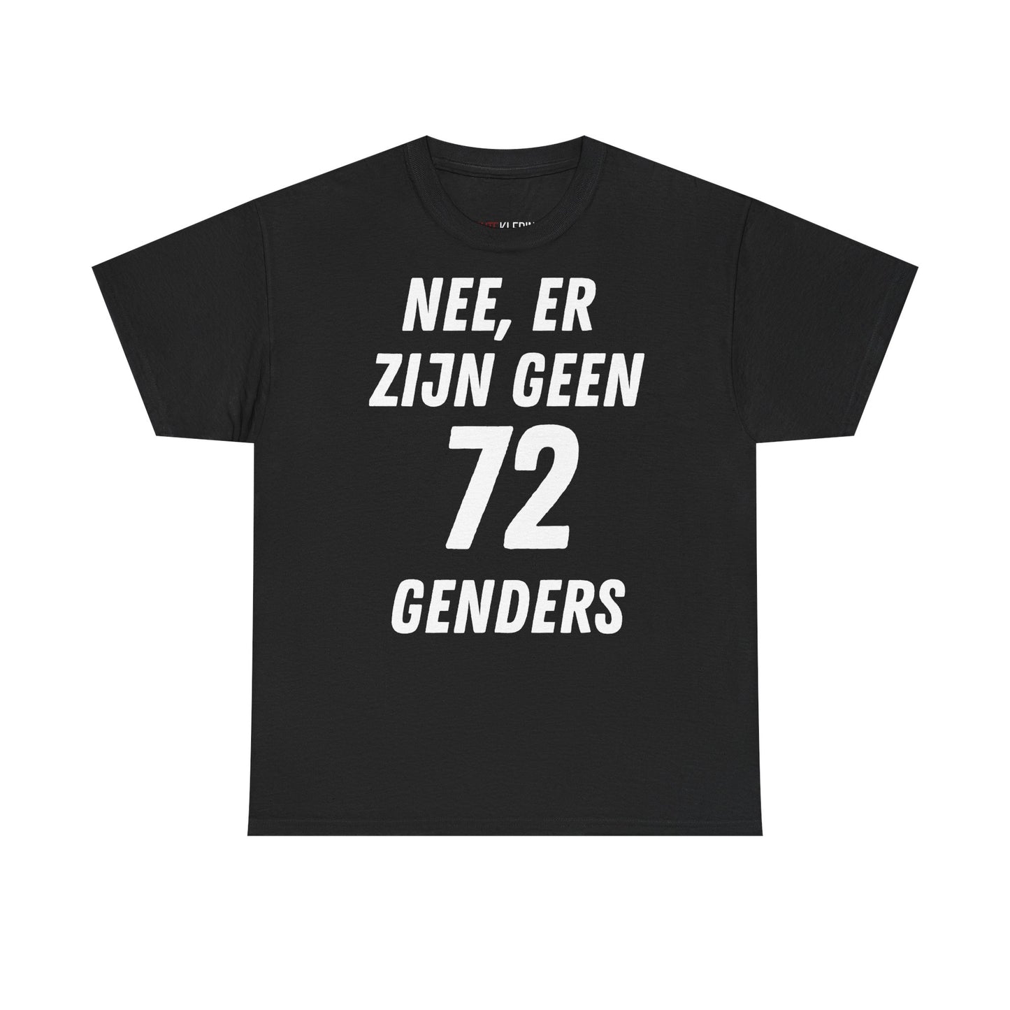 "Geen 72 Genders" Shirt