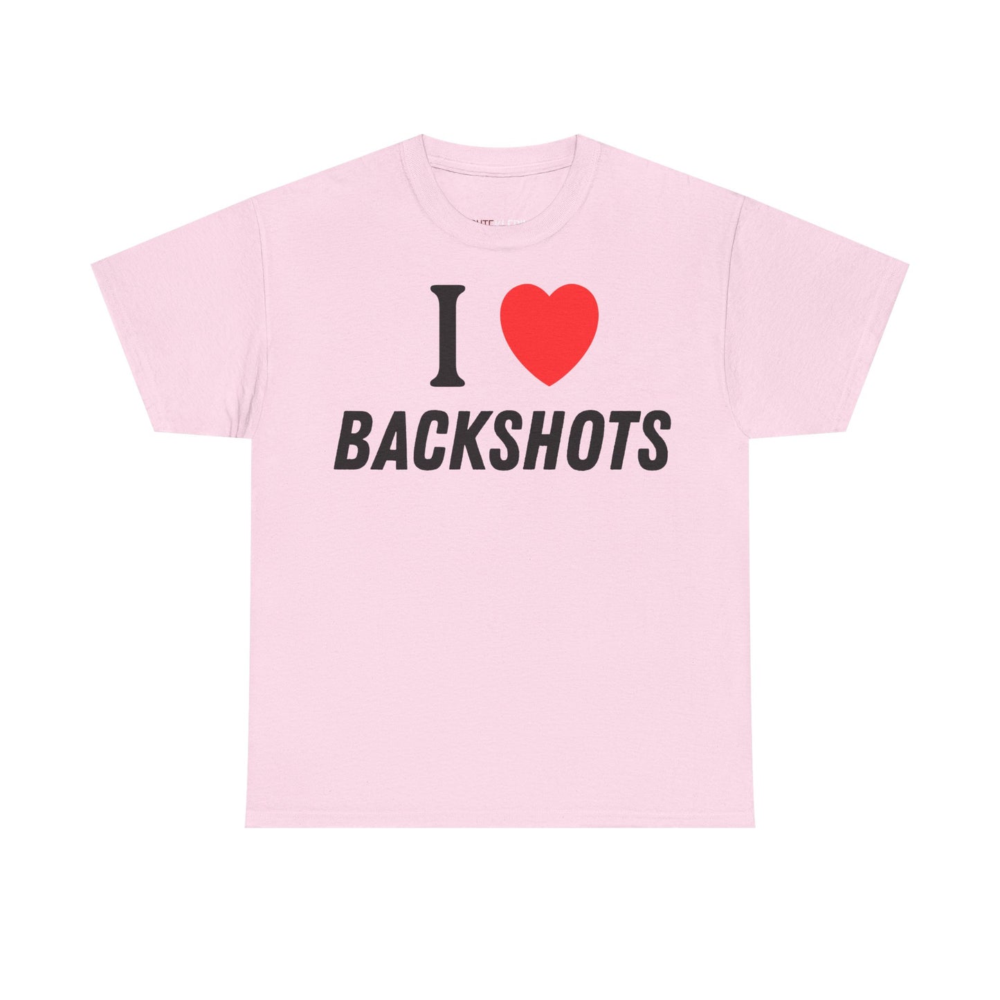 "I <3 Backshots" Shirt