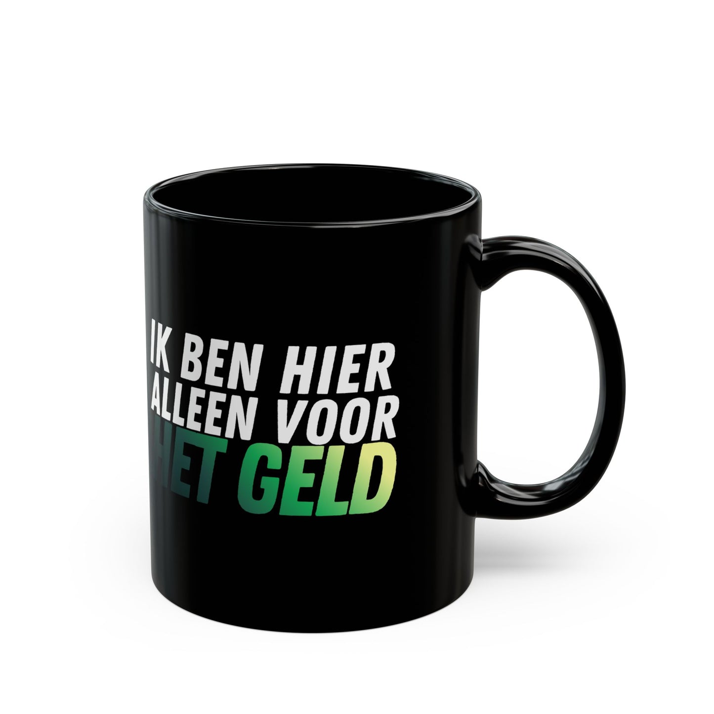 "Voor Het Geld" Mok