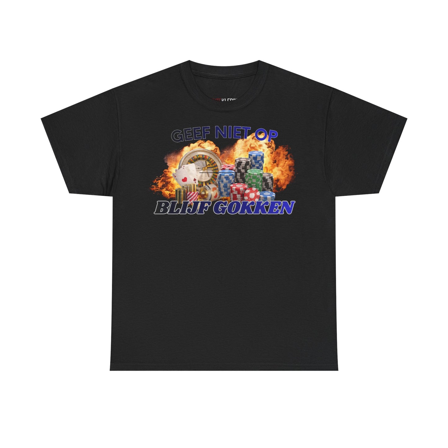 "Blijf Gokken" Shirt