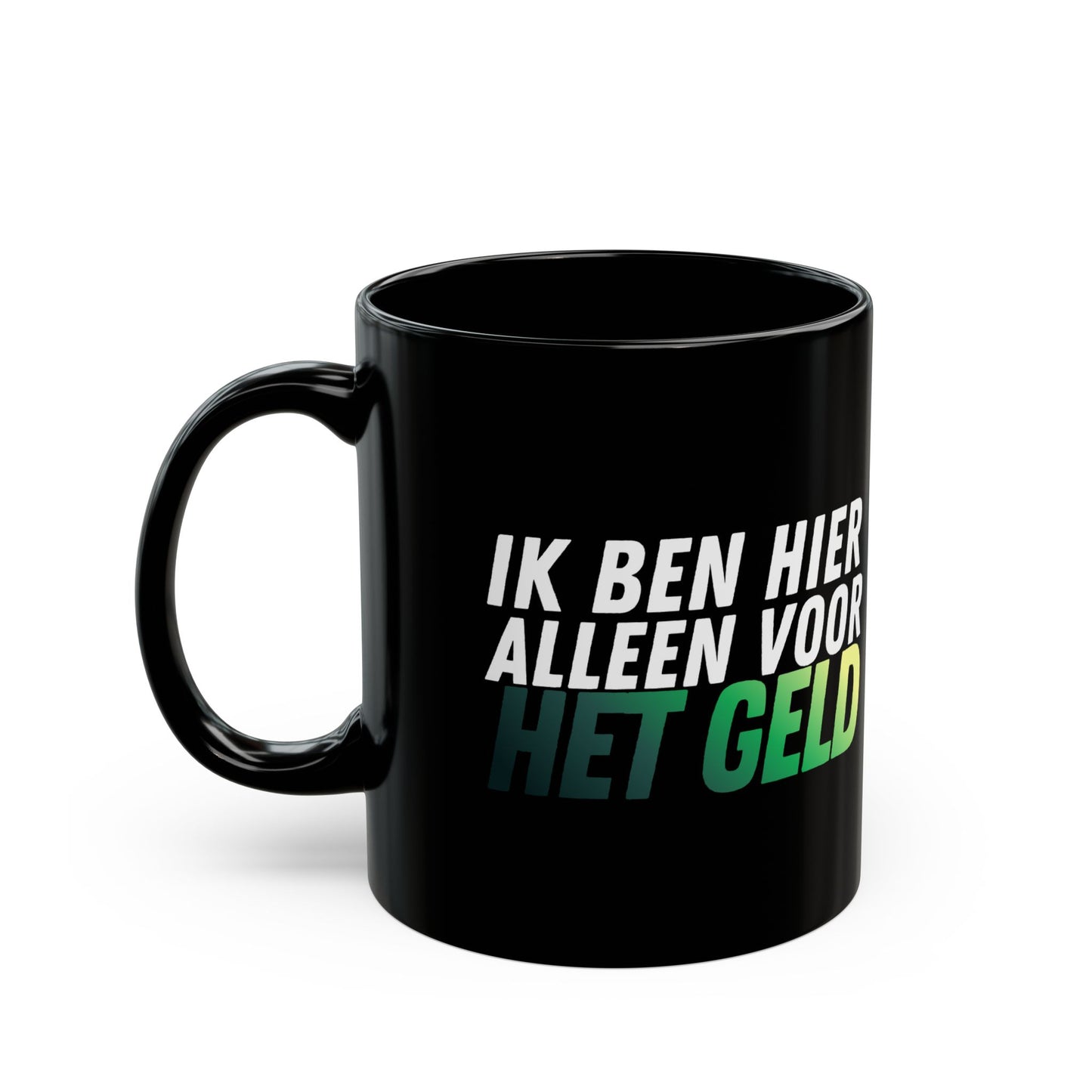 "Voor Het Geld" Mok