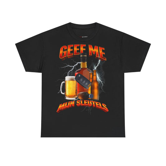 "Geef Me Mijn Sleutels" Shirt